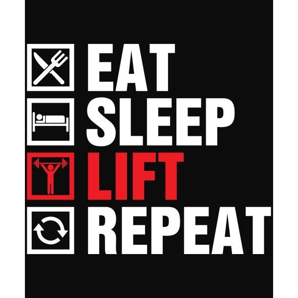 Eat sleep lift repeat