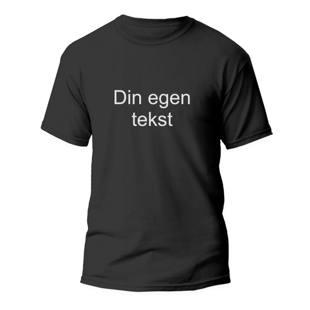 This is my DIN EGEN TEKST T-Shirt